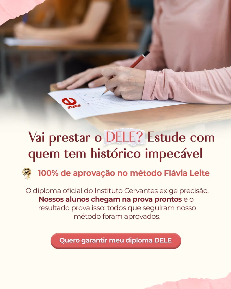 Preparação exclusiva para o exame DELE - 100% de aprovação no método Flávia Leite